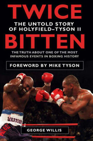 Cover of Twice Bitten The Untold Story of Holyfield-Tyson II