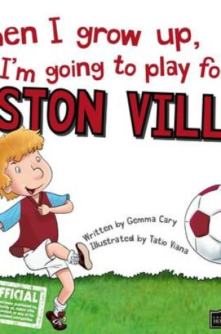 Cover of When I Grow Up I'm Going to Play for Aston Villa