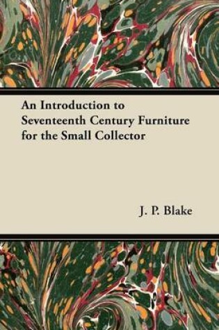 Cover of An Introduction to Seventeenth Century Furniture for the Small Collector