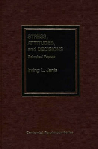 Cover of Stress, Attitudes, and Decisions