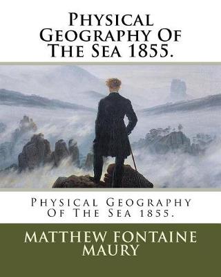 Book cover for Physical Geography Of The Sea 1855.