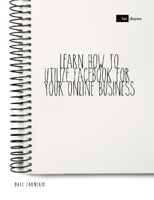 Book cover for Learn How to Utilize Facebook for Your Online Business