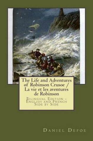 Cover of The Life and Adventures of Robinson Crusoe / La vie et les aventures de Robinson