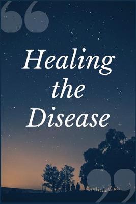 Cover of Healing the Disease