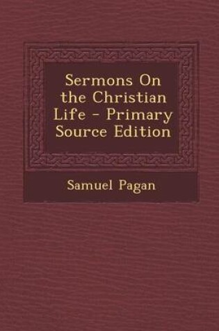 Cover of Sermons on the Christian Life - Primary Source Edition