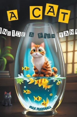 Cover of A Cat Inside a Fish Tank