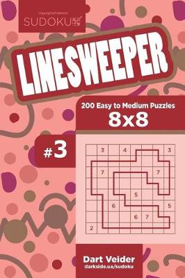 Cover of Sudoku Linesweeper - 200 Easy to Medium Puzzles 8x8 (Volume 3)