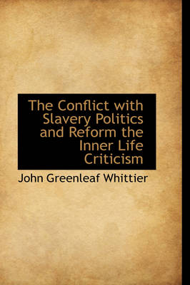 Book cover for The Conflict with Slavery Politics and Reform the Inner Life Criticism