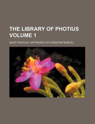 Book cover for The Library of Photius Volume 1