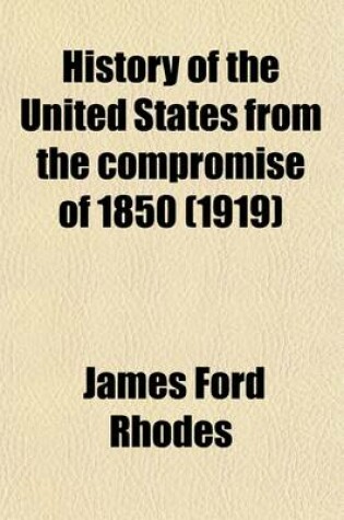 Cover of History of the United States from the Compromise of 1850 (Volume 8)