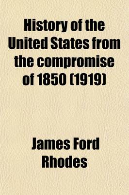 Book cover for History of the United States from the Compromise of 1850 (Volume 8)