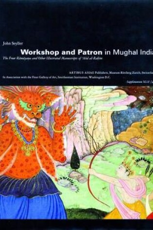 Cover of Workshop and Patron in Mughal India: the Freer Ramayana