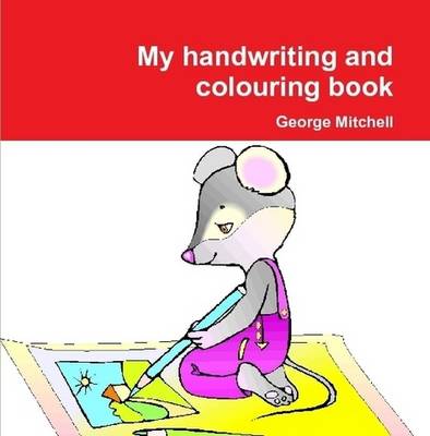 Book cover for My Handwriting and Colouring Book