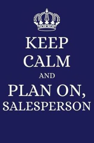 Cover of Keep Calm and Plan on Salesperson