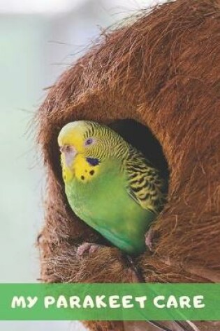 Cover of My Parakeet Care