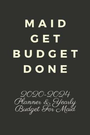 Cover of Maid Get Budget Done