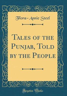 Book cover for Tales of the Punjab, Told by the People (Classic Reprint)