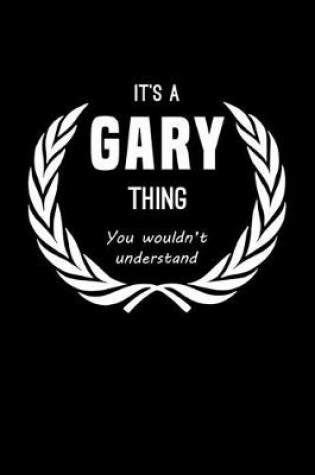 Cover of It's A Gary Thing, You Wouldn't Understand