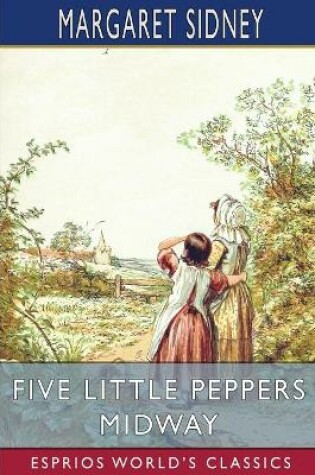 Cover of Five Little Peppers Midway (Esprios Classics)