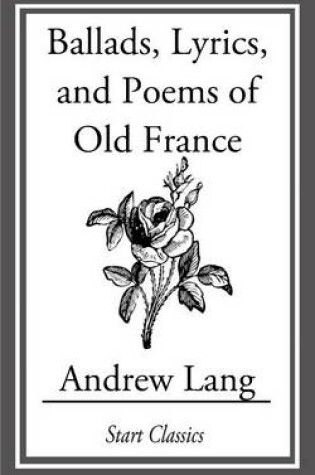 Cover of Ballads, Lyrics, and Poems of Old France