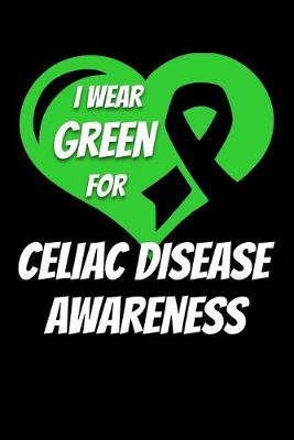 Book cover for I Wear Green For Celiac Disease Awareness