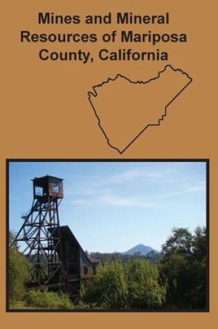 Cover of Mines and Mineral Resources of Mariposa County, California