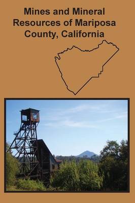Book cover for Mines and Mineral Resources of Mariposa County, California