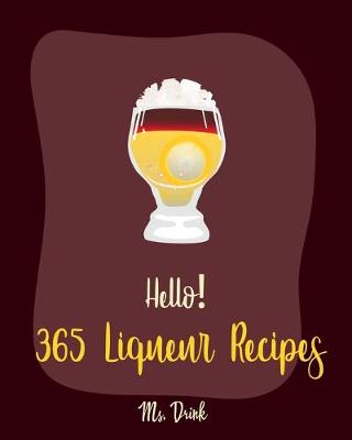 Book cover for Hello! 365 Liqueur Recipes