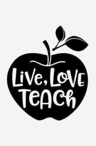Cover of Live, love, teach