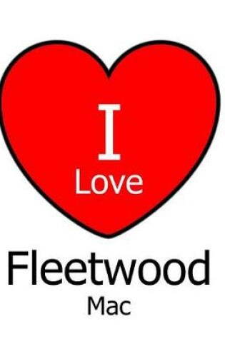 Cover of I Love Fleetwood Mac