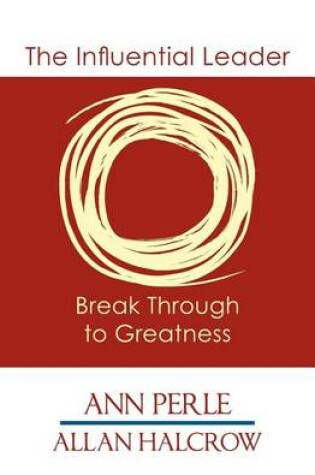 Cover of The Influential Leader ...Break Through to Greatness