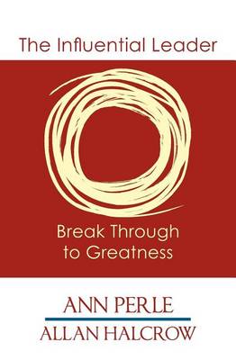 Book cover for The Influential Leader ...Break Through to Greatness