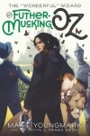 Book cover for The Wonderful Wizard of Futhermucking Oz