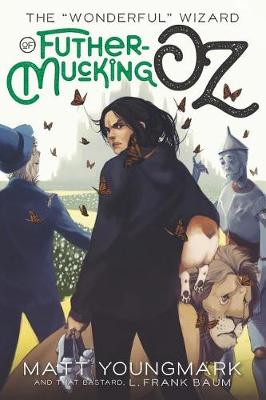 Book cover for The Wonderful Wizard of Futhermucking Oz