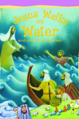 Cover of Jesus Walks on Water and Other Bible Stories