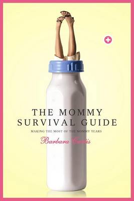 Book cover for The Mommy Survival Guide