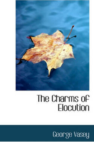 Cover of The Charms of Elocution