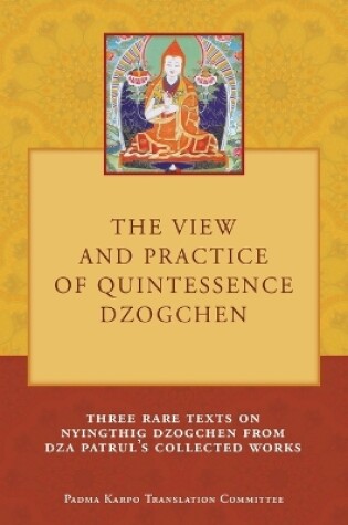 Cover of The View and Practice of Quintessence Dzogchen