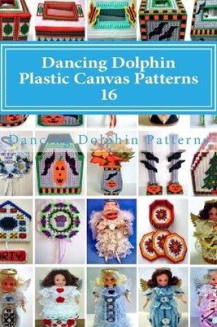 Cover of Dancing Dolphin Plastic Canvas Patterns 16