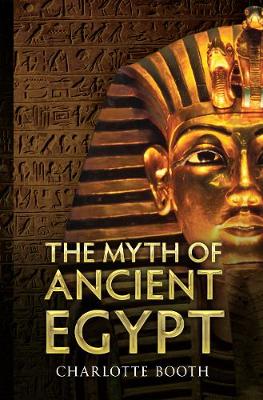 Book cover for The Myth of Ancient Egypt