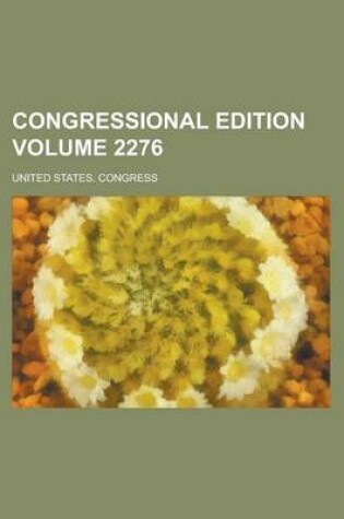 Cover of Congressional Edition Volume 2276