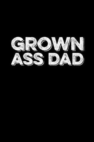 Cover of Grown Ass Dad