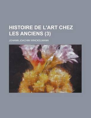 Book cover for Histoire de L'Art Chez Les Anciens (3 )