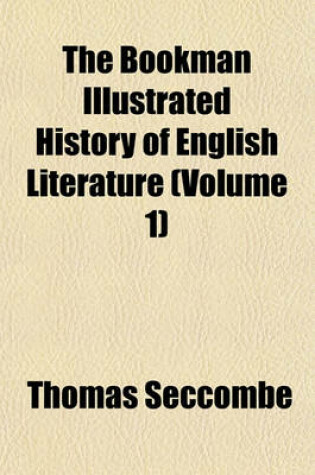 Cover of The Bookman Illustrated History of English Literature (Volume 1)