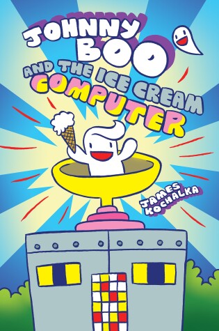 Cover of Johnny Boo and the Ice Cream Computer