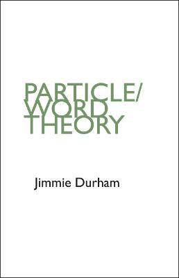 Book cover for Jimmie Durham "Particle/Word Theory"