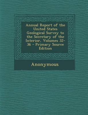 Cover of Annual Report of the United States Geological Survey to the Secretary of the Interior, Volumes 32-36