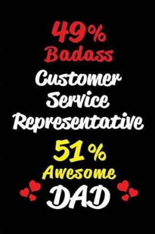 Cover of 49% Badass Customer Service Representative 51% Awesome Dad