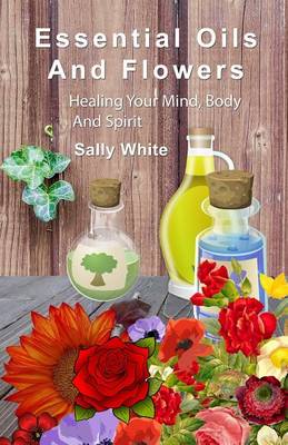 Book cover for Essential Oils And Flowers