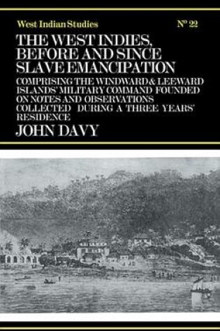 Cover of West Indies Before and Since Slave Emancipation, The: Comprising the Windward and Leeward Islands' Military Command.....